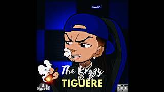 The Krazy Oficial audio oficial Tiguere [upl. by Nryhtak162]