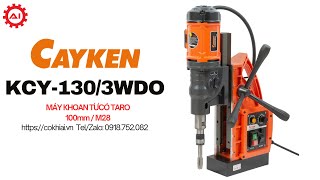 Máy khoan từ Cayken KCY1303WDO công suất lớn 130mm taro M28 [upl. by Stelu]