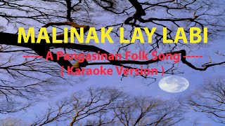 Malinak Lay Labi  A Pangasinan Folk Song  Karaoke Version [upl. by Xonel]