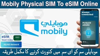 How To Convert Mobily SIM To eSIM  Mobily SIM Ko eSIM Kaise Kare  Mobily Physical SIM To eSIM [upl. by Siroved]