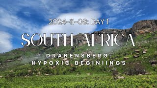 20241108 Day 1  Drakensberg Hypoxic Beginnings [upl. by Anaibaf]