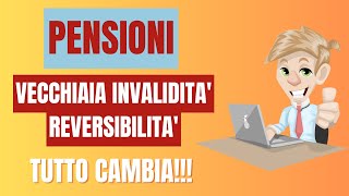 🔔🔍 📢 PENSIONI vecchiaia invalidità e reversibilità 💼💰 TUTTO CAMBIA🚀💥👵👦 [upl. by Ennayhs]