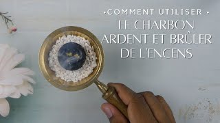 Comment utiliser le charbon ardent et brûler de lencens [upl. by Annora190]