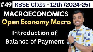 RBSE Class 12  Macroeconomics  Open Economy Macroeconomics  Intro of Balance of Payment BOP 49 [upl. by Arytahs]