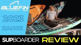 Bluefin inflatable SUP 2023 range overview  SUPboarder Paddleboard Review [upl. by Nnylrebma564]