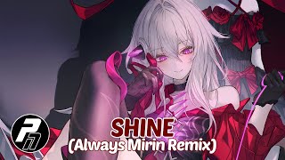 Nightcore  Shine Always Mirin Remix  Lyrics [upl. by Gonnella948]