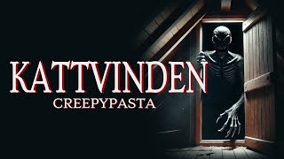 Kattvinden  Creepypasta [upl. by Rodablas]