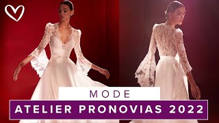 Robes de mariée  ATELIER PRONOVIAS Collection 2022 [upl. by Lein901]