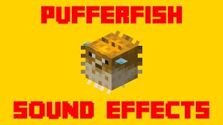 Minecraft Pufferfish Sound Effects  All Pufferfish SFX For Editing [upl. by Saxe]