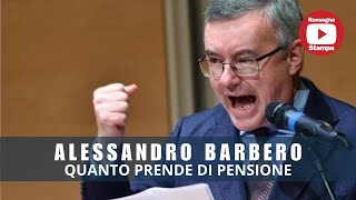 ALESSANDRO BARBERO QUANTO PRENDE DI PENSIONE [upl. by Kotta]