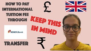 How To Pay Tuition Fee as an International Student UK Universities ICICI Bank transfer [upl. by Rentsch]