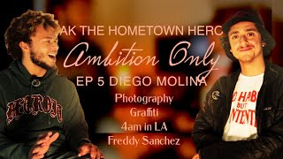 Diego Molina  Ambition Only w AK the Hometown Hero Ep5 [upl. by Asit]