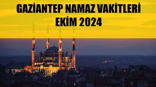 Gaziantep Namaz Vakitleri  EKİM 2024 [upl. by Ohploda]