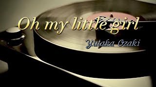 尾崎豊『Oh my little girl』【歌詞動画】 [upl. by Leunad]