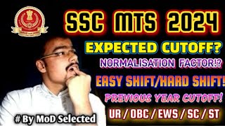 SSC MTS 2024  EXPECTED CUTOFF 🔥  NORMALISATION  EASY vs HARD SHIFT  PREVIOUS YEAR CUTOFF [upl. by Lauhsoj65]