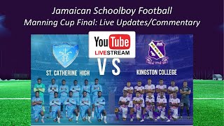 Manning Cup Final  St Catherine v KC  St Catherine High v Kingston College  Schoolboy Football JA [upl. by Rowney]