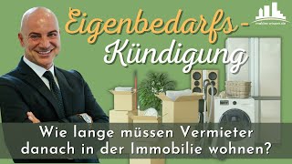 Die Eigenbedarfskündigung  Wie lange müssen Vermieter danach in der Immobilie wohnen [upl. by Fritts]