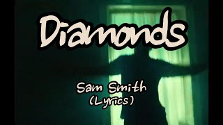 Sam Smith  Diamonds Lyrics [upl. by Aleac]