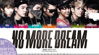 BTS 방탄소년단 No More Dream Lyrics Color Coded HanRomEng  UNTIL 2025 1 [upl. by Ecaroh268]