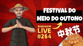 Mandarim Live Nº264  Festival do meio do Outono [upl. by Burg]