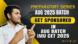 August batch full information  How to get Sponsorship  IMU CET 2025  MarineR Sk [upl. by Nadnerb]