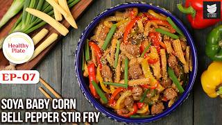 Soya Baby Corn Bell Pepper Stir Fry  Easy amp Healthy Stir Fry Recipes  Healthy Plate Ep 7  Varun [upl. by Aiciram]