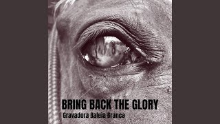 Bring Back the Glory [upl. by Asyar]