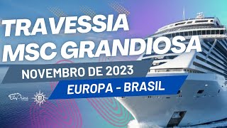 Travessia da Europa para o Brasil a bordo do navio MSC Grandiosa 2023  Promoção Super Bingo [upl. by Streeter390]