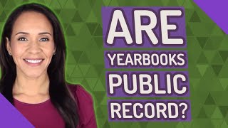 Are yearbooks public record [upl. by Eustace]