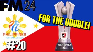 FOR THE LEAGUE AND CUP DOUBLE  Mendiola FC 20  Football Manager 2024 [upl. by Aseretairam]