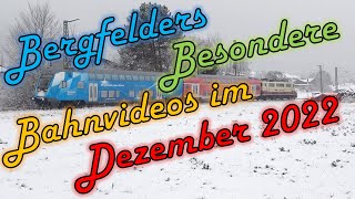 Bergfelders Besondere Bahnvideos  Dezember 2022 [upl. by Soinski]