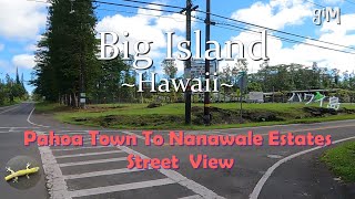 Pahoa Town To Nanawale Estates Residential Area  Big Island Hawaii Homes [upl. by Gibun]