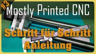 Mostly Printed CNC MPCNC Teil 3 Die Montage Der Z Schlitten [upl. by Adiam239]