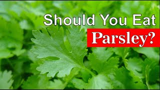 Should You Eat Parsley [upl. by Assirrak]