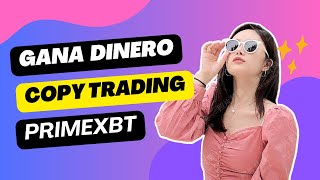 Gana Dinero Con COPY TRADING con los mejores TRADER En PRIMEXBT🤑💋 [upl. by Fielding277]