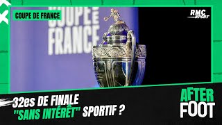 Coupe de France  Des 32es de finale quotsans intérêtquot sportif [upl. by Ikkaj]