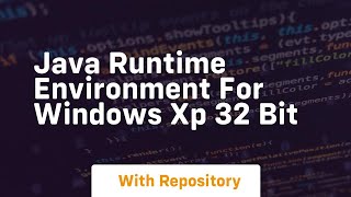 java runtime environment for windows xp 32 bit [upl. by Minica]