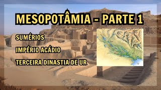 Mesopotâmia parte 1  Sumérios Acádios e terceira dinastia de Ur [upl. by Lamphere162]