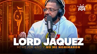 Este fue mi mejor año por mucho  Lord Jaquez Más allás de las Redes [upl. by Noryv]