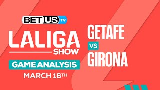 Getafe vs Girona  La Liga Expert Predictions Soccer Picks amp Best Bets [upl. by Peterus78]