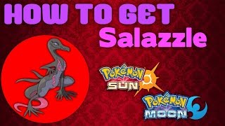 How To Get Salazzle – Pokemon Sun and Moon Guide [upl. by Michiko988]