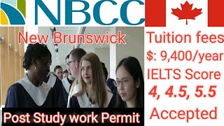 NBCC Study in Canada low tuition fees post study work Permit Ielts 50 band also accepted [upl. by Eittod593]