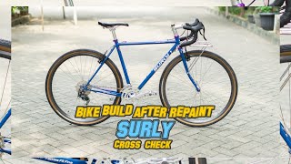 Bike Build After Repaint quotSURLY CROSS CHECKquot [upl. by Nyllek]