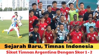 Sejarah Baru Timnas Indonesia U19 Sikat Timnas Argentina U19 Dengan Skor 1  2 [upl. by Peggie]