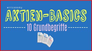 Aktien Grundlagen in 10 Minuten  Die wichtigsten Grundbegriffe  wirtconomy [upl. by Notnil585]