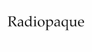 How to Pronounce Radiopaque [upl. by Iat]