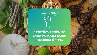 T2 Cap 4 Ayurveda y Medicina China para una Salud Funcional Óptima [upl. by Iaverne]