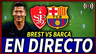 🔥BARÇA vs BREST en DIRECTO  FC BARCELONA VS BREST EN VIVO  CHAMPIONS LEAGUE [upl. by Esirahc195]