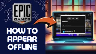 The Ultimate Guide How To Appear Offline In Epic Games [upl. by Tsui]