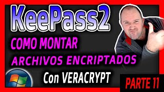 11 Curso KeePass 2 ⭐ Como Montar archivos encriptados de VERACRYPT con un Clic facil ⭐ 2024 [upl. by Anoek576]